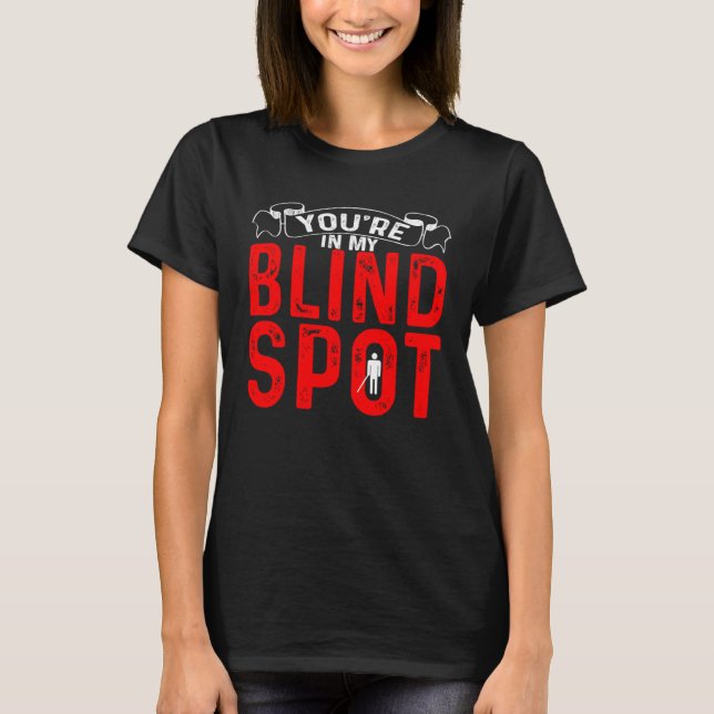 Camiseta You re In My Blind Spot           (Frente)