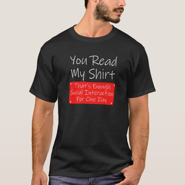 Camiseta You Read My  Enough Social Interaction Sarcasm (Frente)
