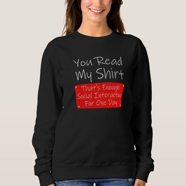 Camiseta You Read My  Enough Social Interaction Sarcasm (Frente)