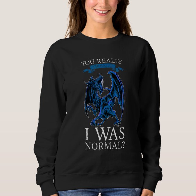 Camiseta You Really Thought I Was Normal Dragons Grumpy (Frente)