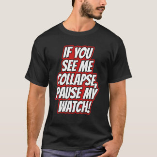 Camiseta You Seee Me Collapse  Pause My Watch Running Cardi