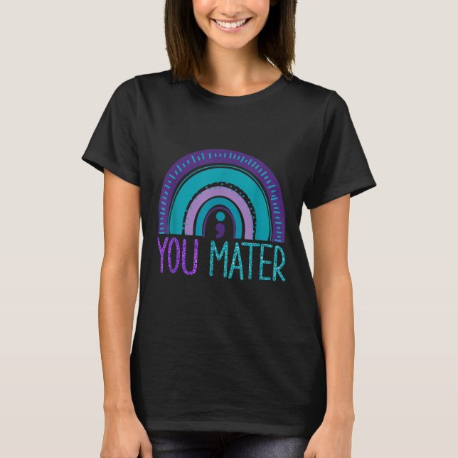 Camiseta You Semicolon Suicide Prevention Purple Teal Rainb (Frente)