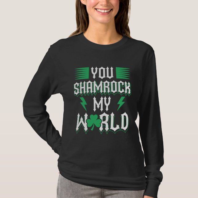 Camiseta You Shamrock My World St Patricks Day (Frente)