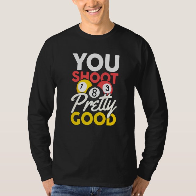 Camiseta You Shoot Pretty Good (Frente)