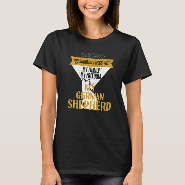 Camiseta You Shouldnt Mess With My German Shepherd Dog (Frente)