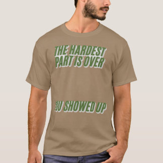 Camiseta You showed up gift