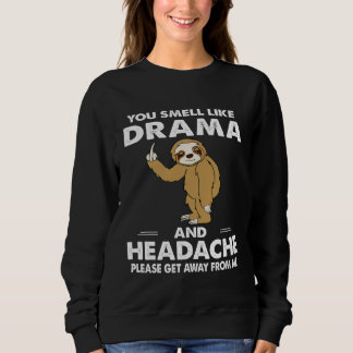 Camiseta You Smell Like Drama And Headache