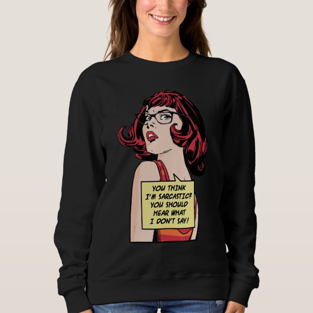 Camiseta You Think I'm Sarcastic You Should Hear What I Don (Frente)