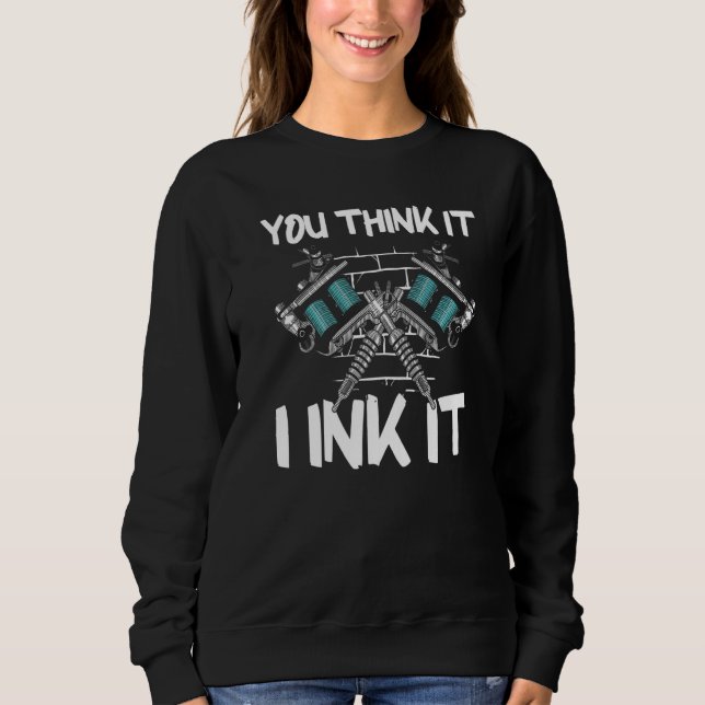 Camiseta You Think It I Ink It (Frente)