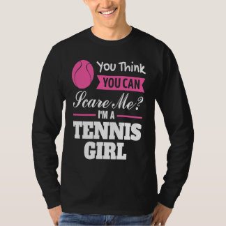 Camiseta you think you can scare me I'm a tennis girl tenni