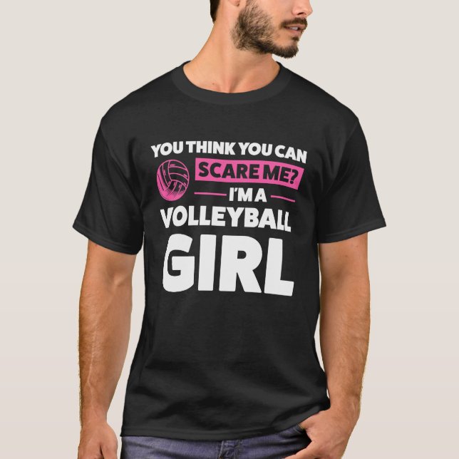 Camiseta you think you can scare me I'm a volleyball girl v (Frente)