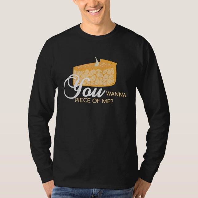 Camiseta You Wanna Piece Of Me  Pie Baking Baker Dessert (Frente)