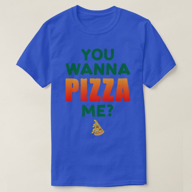 Camiseta You Wanna Pizza Me Pizza Lover Italian Food Eating (Frente do Design)