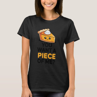 Camiseta You Want A Piece of Me Pumpkin Pie Funny Thanksgiv