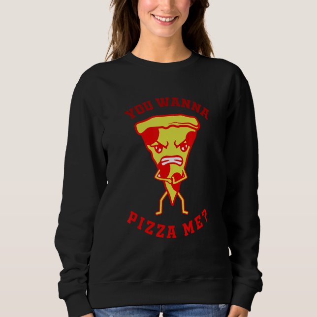 Camiseta You Want Pizza Me  Pizza Fast Food Joke Women Men (Frente)