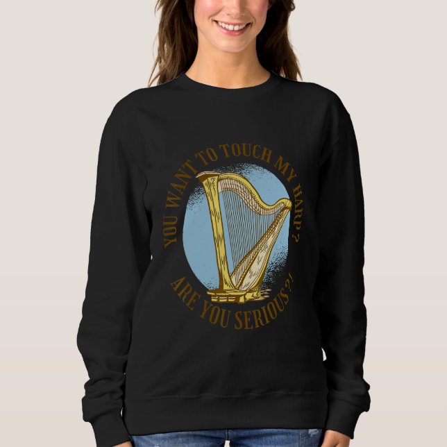 Camiseta You want to touch my harp Are you serious  (Frente)