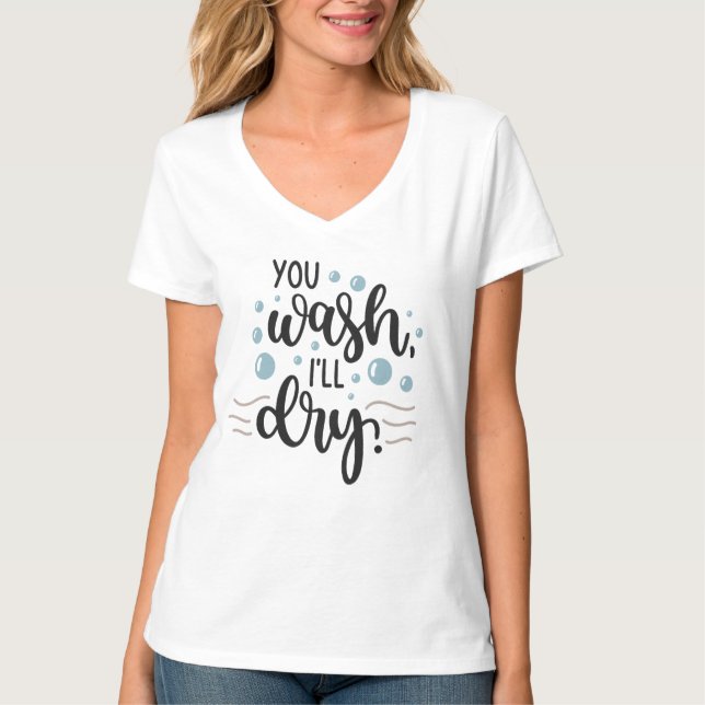 Camiseta You Wash, I’ll Dry – Cute Kitchen Quote Design for (Frente)