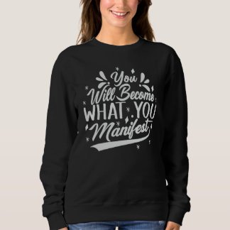 Camiseta You Will Become What You Manifest  Inspirational 1