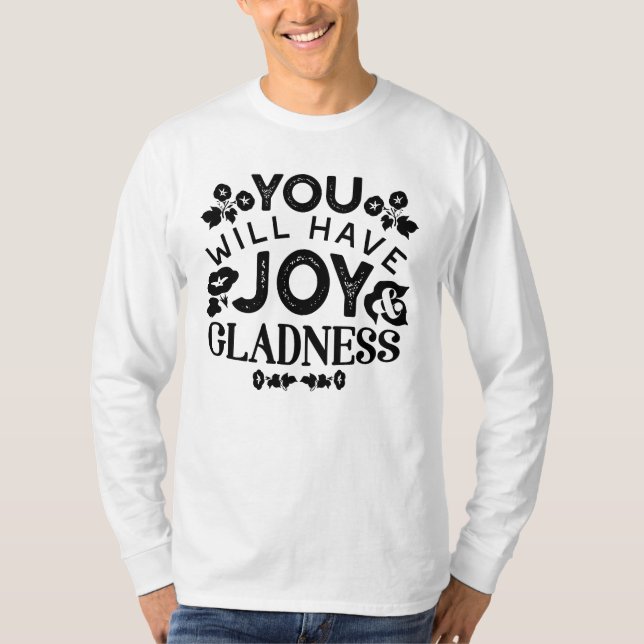 Camiseta You Will Have Joy and Gladness Inspirational Quote (Frente)