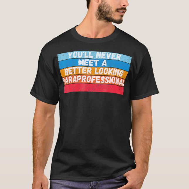 Camiseta You Will Never Meet A Better Looking Gift (Frente)