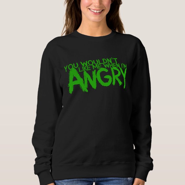 Camiseta You Wouldn t Like Me When I m Angry (Frente)