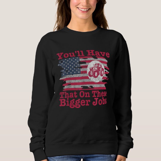 Camiseta You'll Have That On These Bigger Jobs Flag America (Frente)