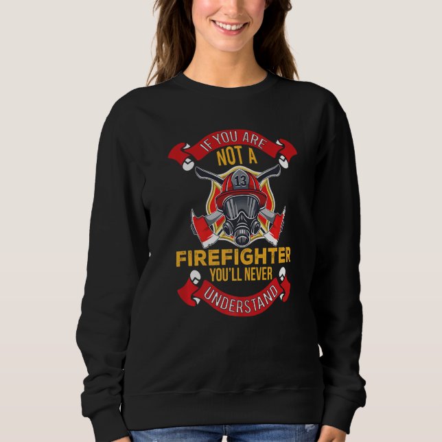 Camiseta You'll Never Understand  Fireman Firefighter Mens  (Frente)