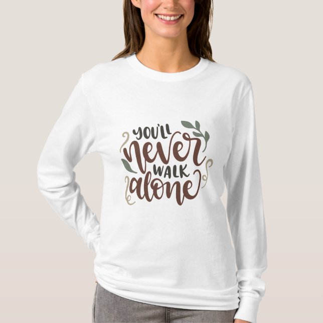 Camiseta You'll Never Walk Alone – Comforting Hand-Lettered (Frente)