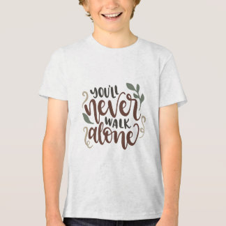 Camiseta You'll Never Walk Alone – Comforting Hand-Lettered