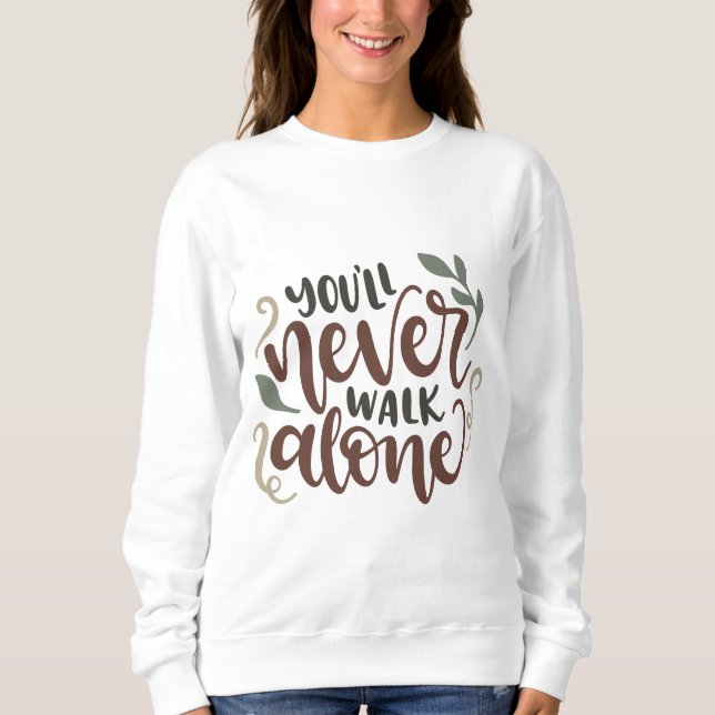 Camiseta You'll Never Walk Alone – Comforting Hand-Lettered (Frente)