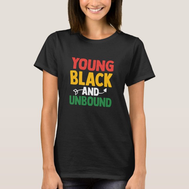 Camiseta Young Black and Unbound Funny Proud Juneteenth Bla (Frente)