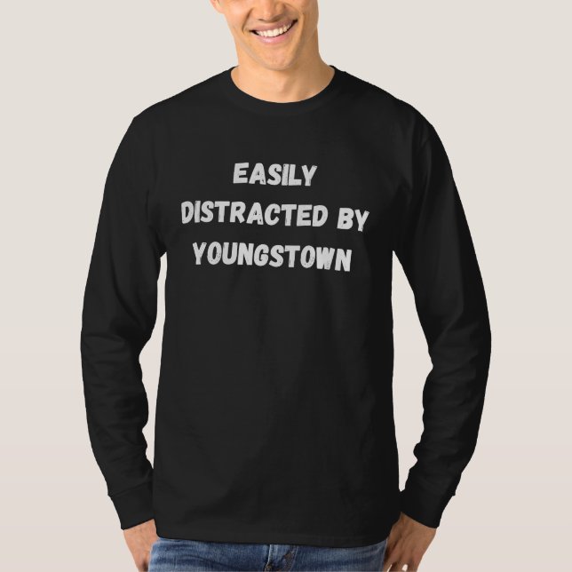 Camiseta Youngstown  Easily Distracted By Youngstown (Frente)