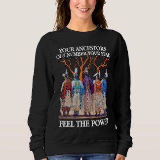 Camiseta Your Ancestors Out Number Your Fear Native America