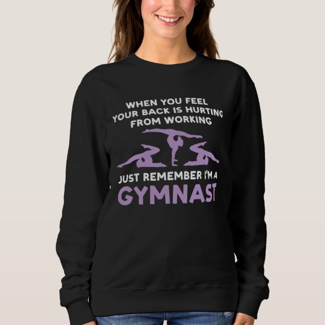 Camiseta your back is hurting working remember I m gysmnast (Frente)