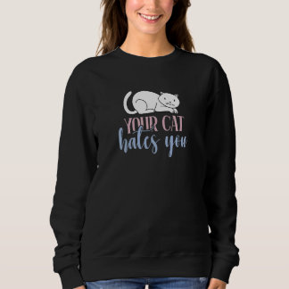 Camiseta Your Cat Hates You Anti Cat Hater