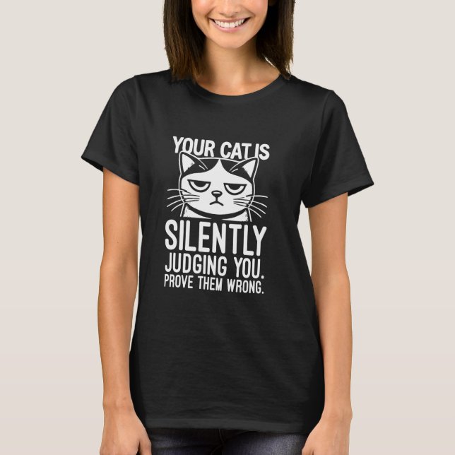 Camiseta Your Cat Is Silently Judging You, Funny Sarcastic  (Frente)