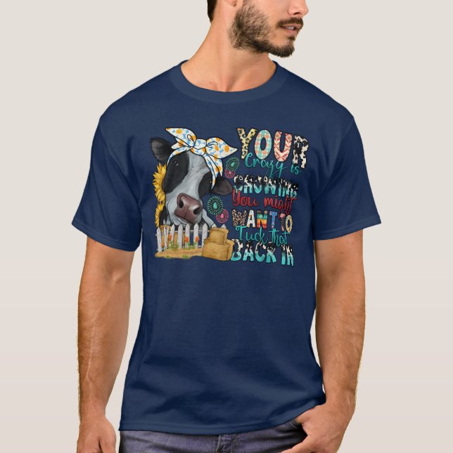Camiseta Your Crazy is Showing you might want to tuck that  (Frente)