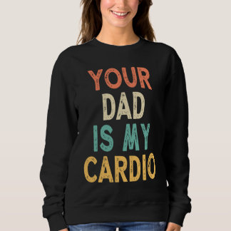 Camiseta Your Dad Is My Cardio