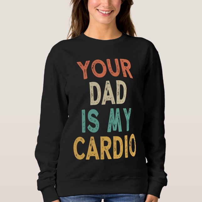 Camiseta Your Dad Is My Cardio (Frente)