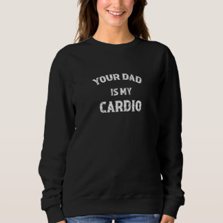Camiseta Your Dad Is My Cardio Gym Muscular Working Out Fit