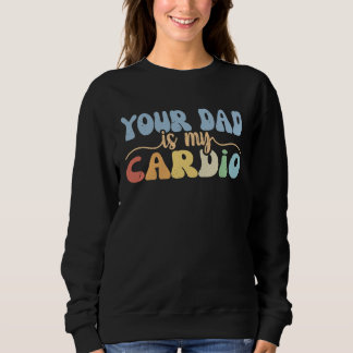 Camiseta Your Dad Is My Cardio Retro Groovy  Women Girls