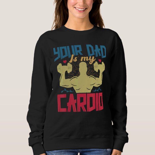 Camiseta Your Dad Is My Cardio  Saying Romantic Relationshi (Frente)