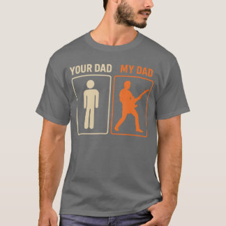 Camiseta Your Dad My Dad Funny Guitar Guitarist Rock Father