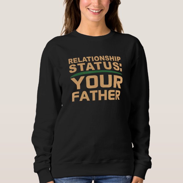 Camiseta Your Father Relationship Dad Status Single Dating  (Frente)