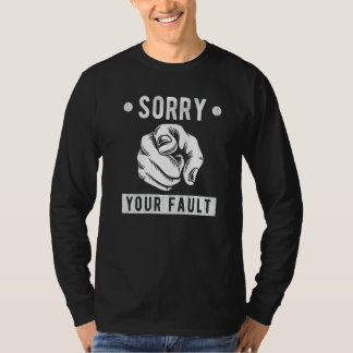 Camiseta Your Fault Saying Sorry Your Fault
