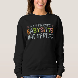 Camiseta Your Favorite Babysitter Has Arrived Profession Ba