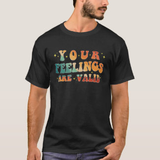 Camiseta Your Feelings Are Valid Cute Retro Mental Health A