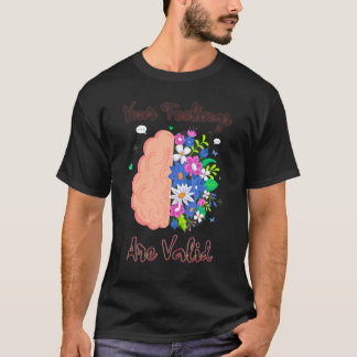Camiseta Your Feelings Are Valid Mental Health Therapist Ps