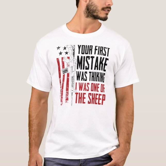 Camiseta Your First Mistake Thinking I Was One Of The Sheep (Frente)