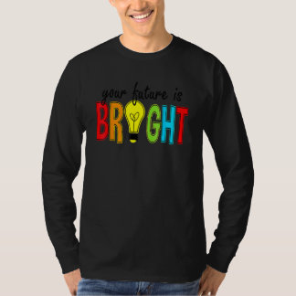 Camiseta Your Future Is Bright Back To School  Teacher